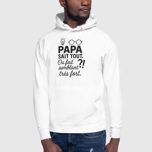 Hoodie - Papa sait tout. Ou fait semblant très fort?!