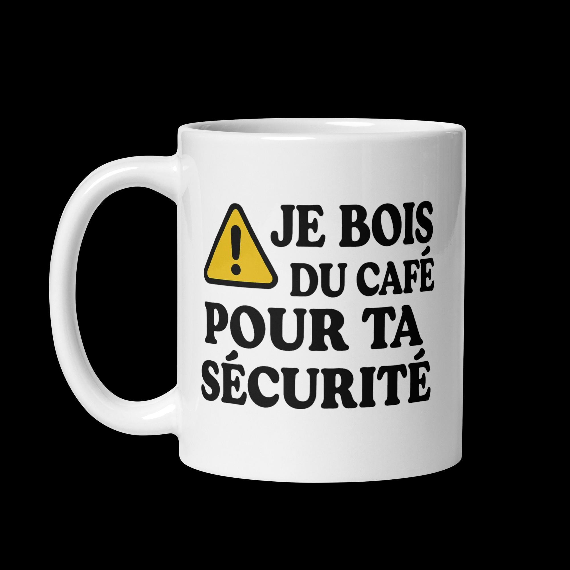 Tasse (Mug) - Je bois du café pour ta sécurité