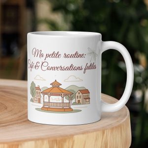 Tasse (Mug) - Ma petite routine: Café & Conversations futiles