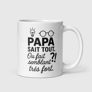 Tasse (Mug) - Papa sait tout. Ou fait semblant très fort?!